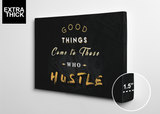Good Things Come to Those Who "HUSTLE"