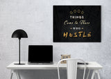 Good Things Come to Those Who "HUSTLE"